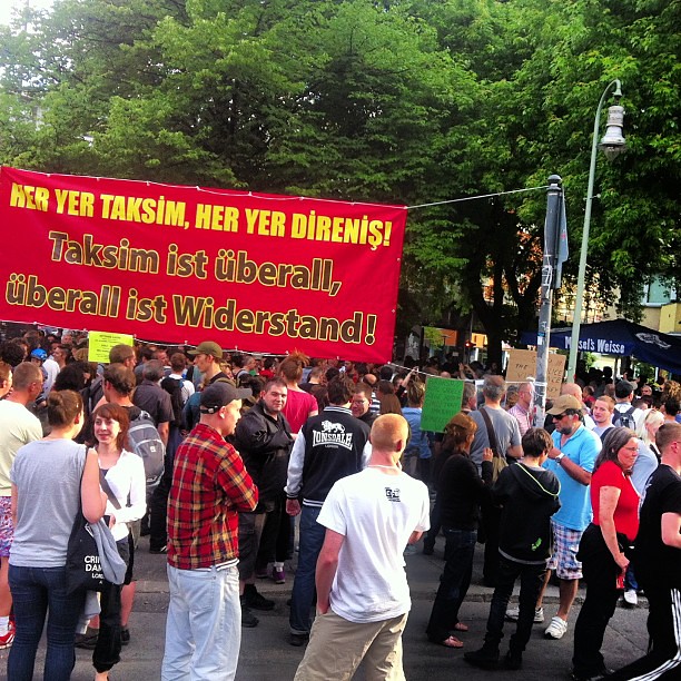 Her yer Taksim, her yer direniş. (Though it's a bit of a marginal affair over here.)